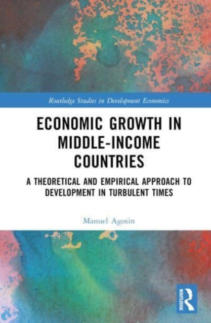 Book cover of: Economic Growth in Middle-Income Countries. By: Manuel Agosin