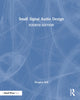 Book cover of: Small Signal Audio Design. By: Douglas Self