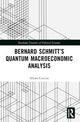 Book cover of: Bernard Schmitt’s Quantum Macroeconomic Analysis. By: Alvaro Cencini