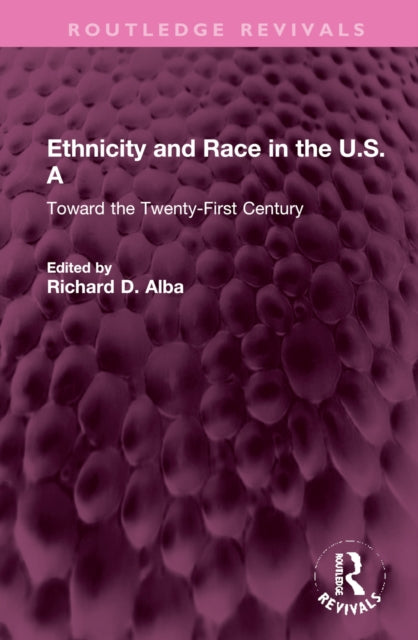 Book cover of: Ethnicity and Race in the U.S.A. By: Richard Alba