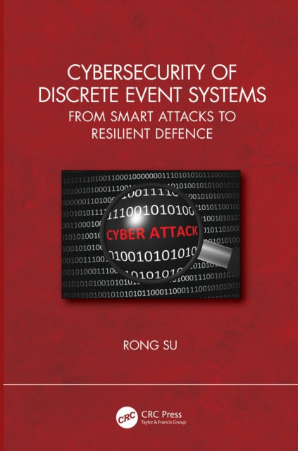 Book cover of: Cybersecurity of Discrete Event Systems. By: Rong Su