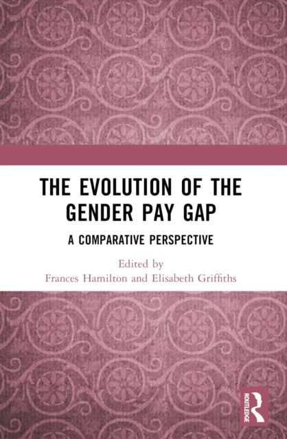 Book cover of: Evolution of the Gender Pay Gap