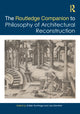 Book cover of: Routledge Companion to the Philosophy of Architectural Reconstruction. By: Zoltán Somhegyi