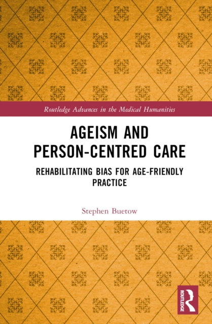 Book cover of: Ageism and Person-Centred Care. By: Stephen Buetow
