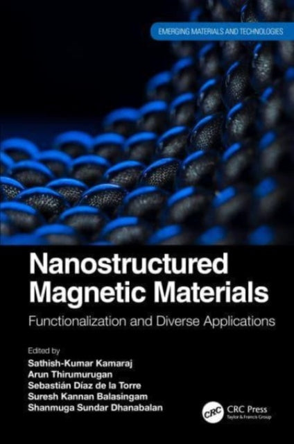 Book cover of: Nanostructured Magnetic Materials. By: Sathish-Kumar Kamaraj