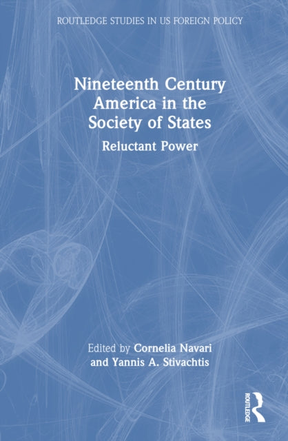 Book cover of: Nineteenth Century America in the Society of States