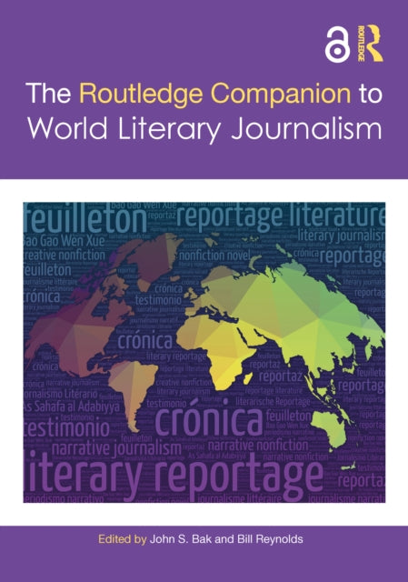 Book cover of: Routledge Companion to World Literary Journalism. By: John S. Bak