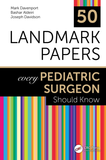 Book cover of: 50 Landmark Papers every Pediatric Surgeon Should Know. By: Mark Davenport