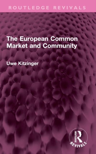Book cover of: European Common Market and Community. By: Uwe Kitzinger