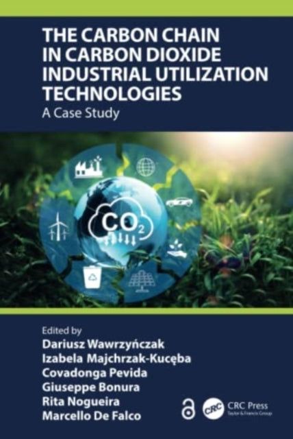Book cover of: Carbon Chain in Carbon Dioxide Industrial Utilization Technologies. By: Dariusz Wawrzynczak