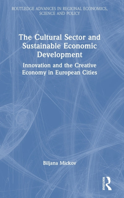 Book cover of: Cultural Sector and Sustainable Economic Development. By: Biljana Mickov