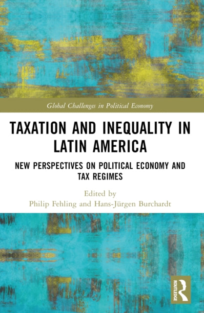 Book cover of: Taxation and Inequality in Latin America. By: Hans-Jürgen Burchardt
