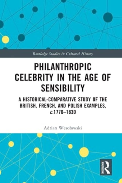 Book cover of: Philanthropic Celebrity in the Age of Sensibility. By: Adrian Wesołowski