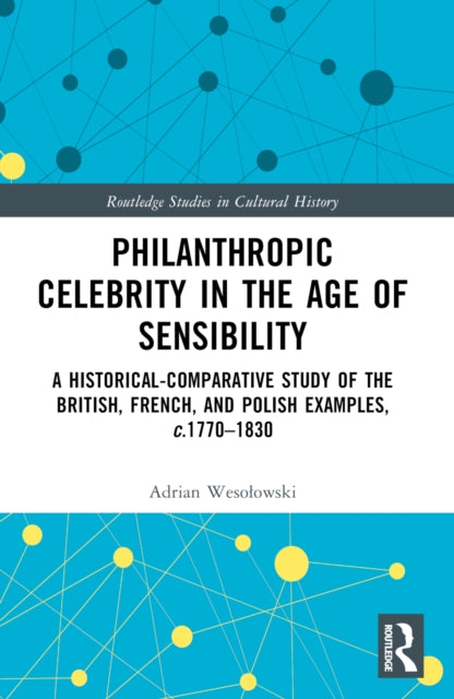 Book cover of: Philanthropic Celebrity in the Age of Sensibility