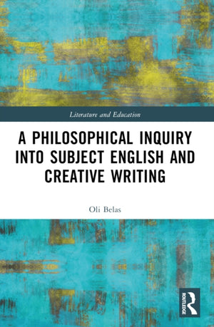 Philosophical Inquiry into Subject English and Creative Writing