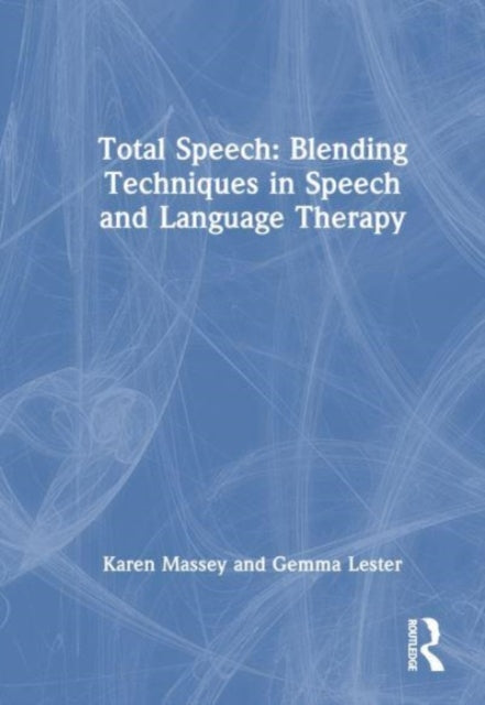 Book cover of: Total Speech: Blending Techniques in Speech and Language Therapy. By: Karen Massey