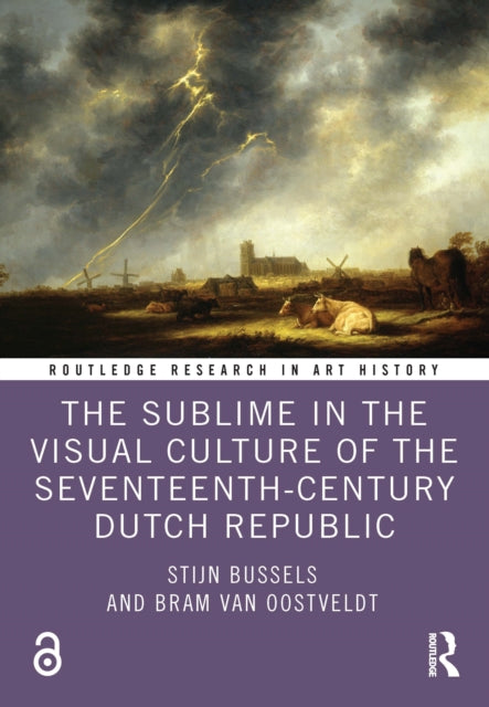 Book cover of: Sublime in the Visual Culture of the Seventeenth-Century Dutch Republic. By: Stijn Bussels