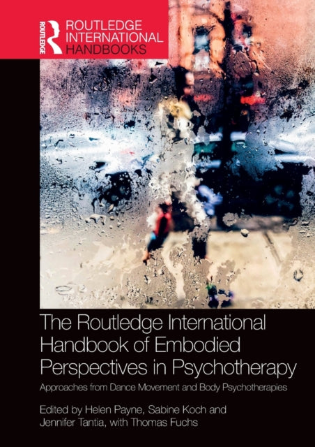 Book cover of: Routledge International Handbook of Embodied Perspectives in Psychotherapy. By: Helen Payne