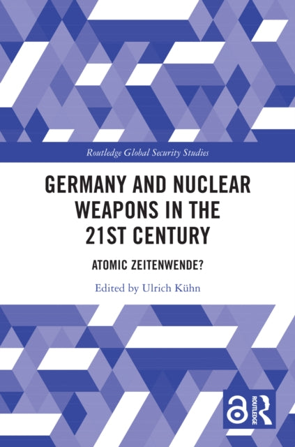 Book cover of: Germany and Nuclear Weapons in the 21st Century. By: Ulrich Kühn