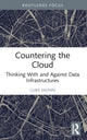 Book cover of: Countering the Cloud. By: Luke Munn