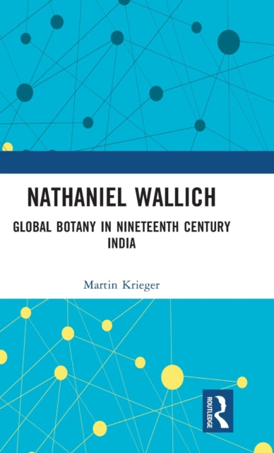 Book cover of: Nathaniel Wallich. By: Martin Krieger