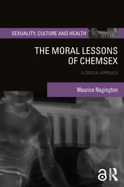Book cover of: Moral Lessons of Chemsex. By: Maurice Nagington