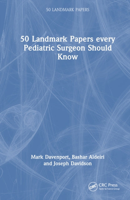 Book cover of: 50 Landmark Papers every Pediatric Surgeon Should Know. By: Mark Davenport