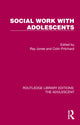 Book cover of: Social Work with Adolescents. By: Ray Jones