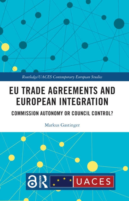 Book cover of: EU Trade Agreements and European Integration. By: Markus Gastinger