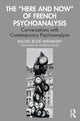 Book cover of: “Here and Now” of French Psychoanalysis. By: Rachel Boué-Widawsky