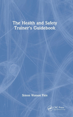 The Health and Safety Trainer’s Guidebook