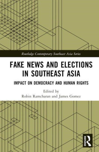 Book cover of: Fake News and Elections in Southeast Asia. By: Robin Ramcharan