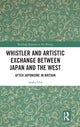 Book cover of: Whistler and Artistic Exchange between Japan and the West. By: Ayako Ono