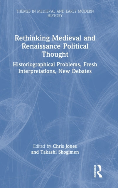 Book cover of: Rethinking Medieval and Renaissance Political Thought. By: Chris Jones