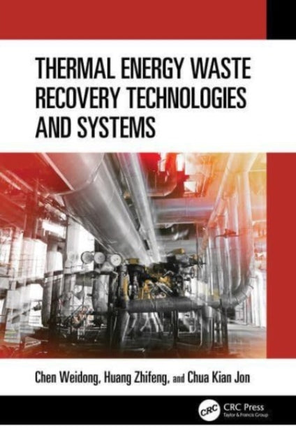 Book cover of: Thermal Energy Waste Recovery Technologies and Systems. By: Weidong Chen