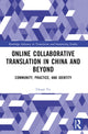 Book cover of: Online Collaborative Translation in China and Beyond. By: Chuan Yu