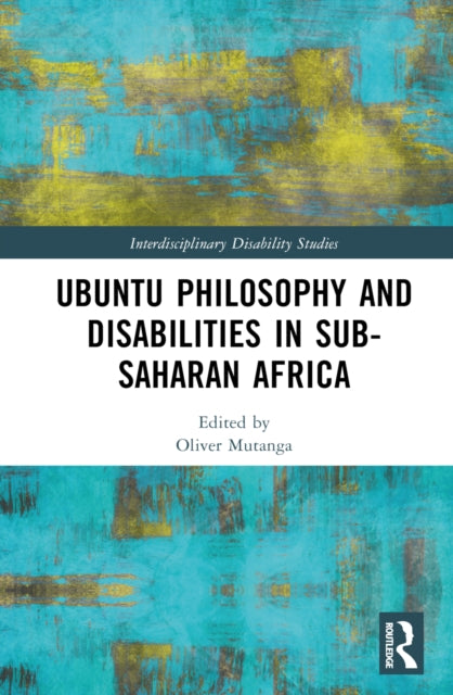 Book cover of: Ubuntu Philosophy and Disabilities in Sub-Saharan Africa. By: Oliver Mutanga