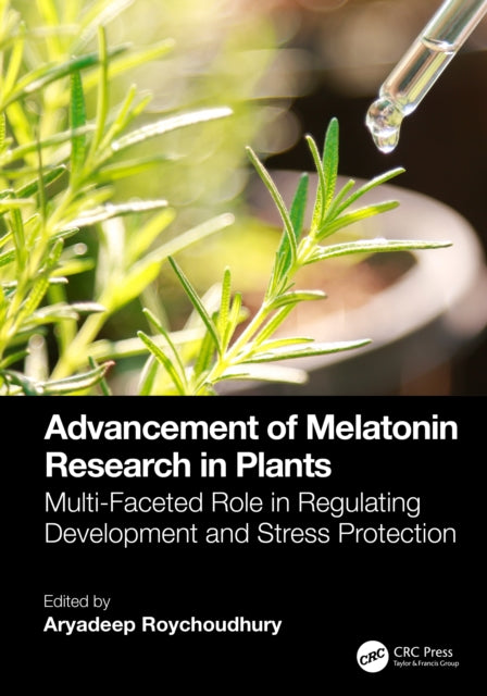 Book cover of: Advancement of Melatonin Research in Plants. By: Aryadeep Roychoudhury