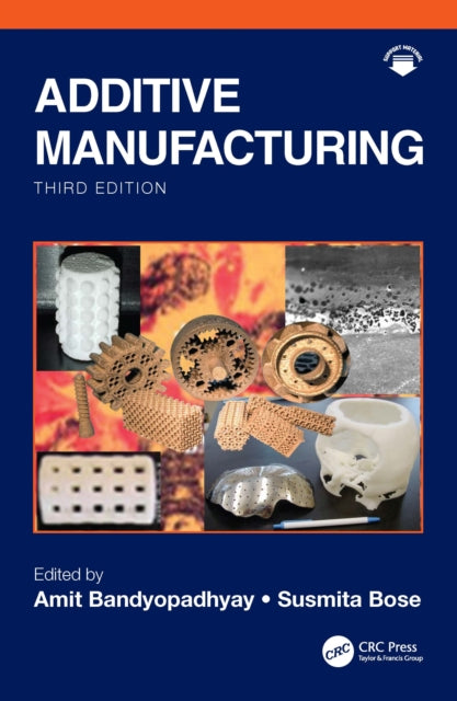 Book cover of: Additive Manufacturing. By: Amit Bandyopadhyay