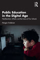 Book cover of: Public Education in the Digital Age. By: Morgan Anderson
