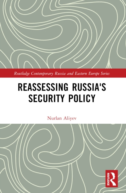 Book cover of: Reassessing Russia's Security Policy. By: Nurlan Aliyev