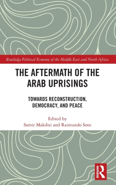 Book cover of: Aftermath of the Arab Uprisings. By: Samir A. Makdisi