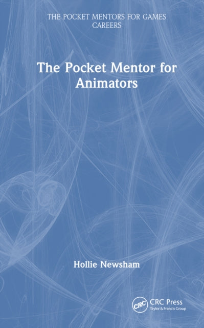 Book cover of: Pocket Mentor for Animators. By: Hollie Newsham