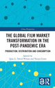 Book cover of: Global Film Market Transformation in the Post-Pandemic Era. By: Qiusha Lv
