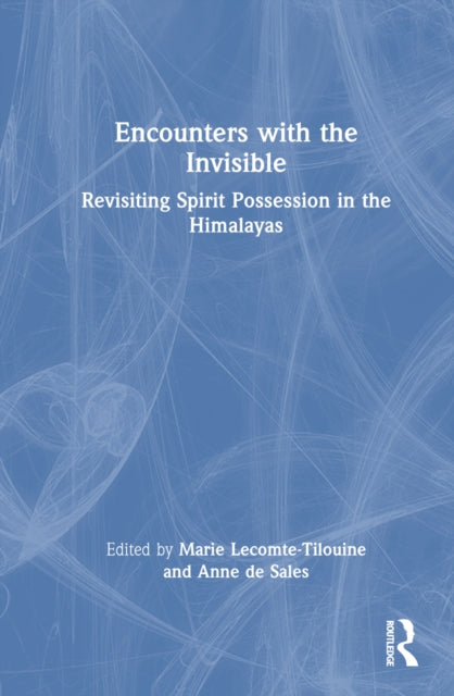 Book cover of: Encounters with the Invisible. By: Marie Lecomte-Tilouine
