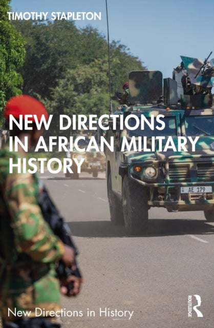 Book cover of: New Directions in African Military History. By: Timothy J. Stapleton