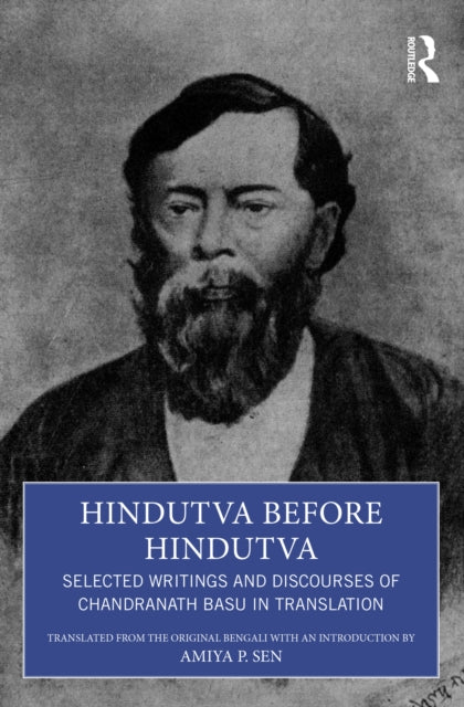 Book cover of: Hindutva before Hindutva. By: Amiya P. Sen