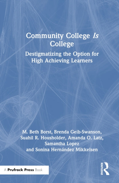 Book cover of: Community College is College. By: M. Beth Borst