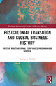 Book cover of: Postcolonial Transition and Global Business History. By: Stephanie Decker