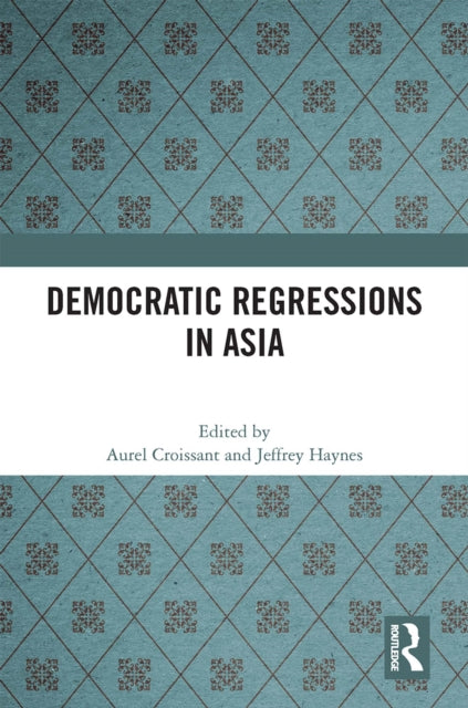Book cover of: Democratic Regressions in Asia. By: Aurel Croissant
